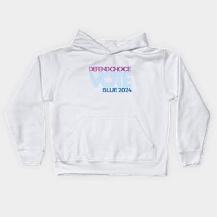 Defend Choice: Vote Blue 2024 for Reproductive Freedom Kids Hoodie